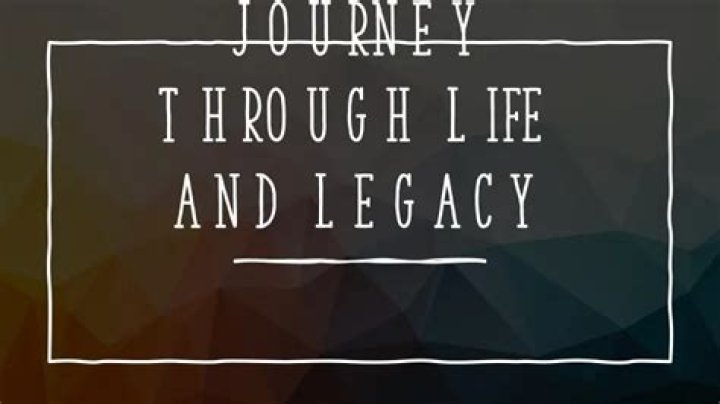 A Journey Through Life And Legacy