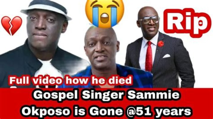 What Happened To Sammie Okposo? Gospel Singer Died At The Age Of 51